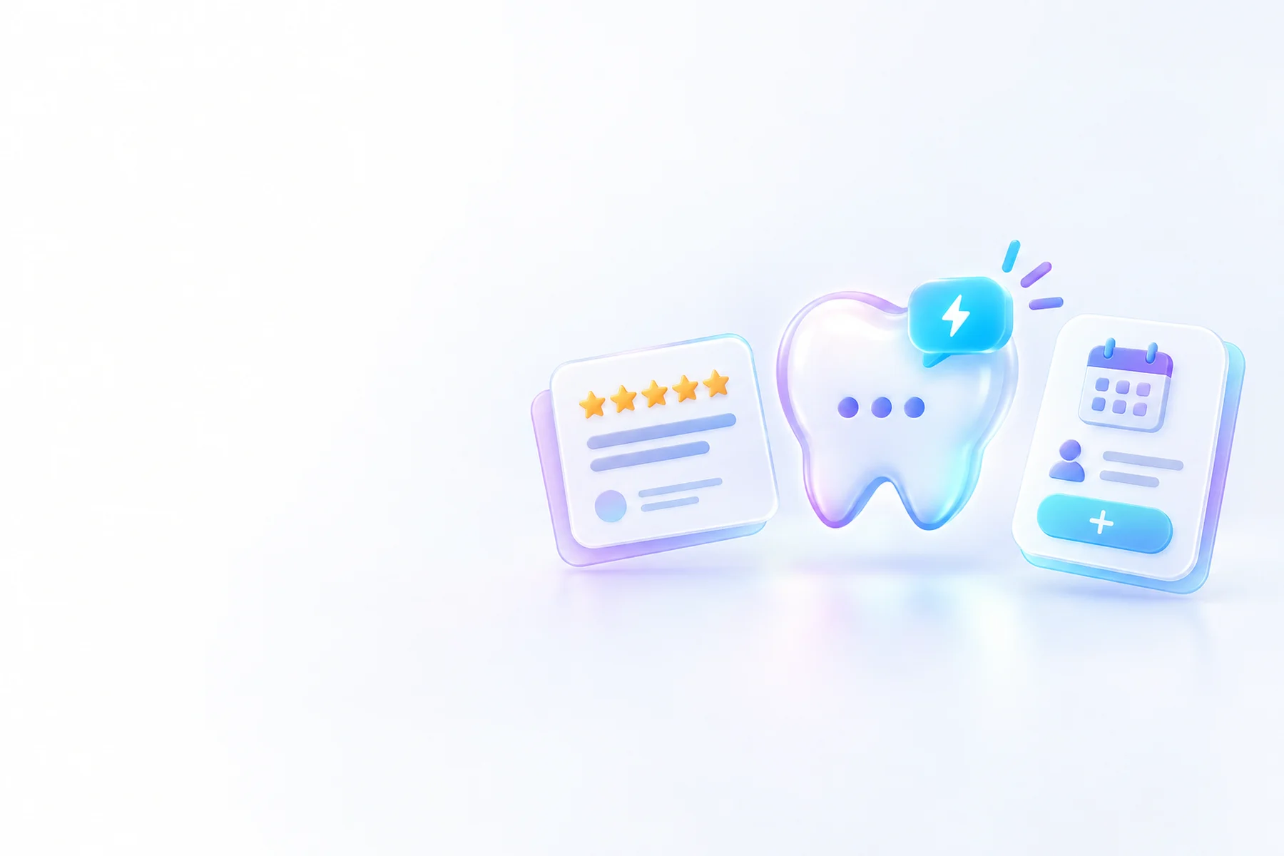 Illustration: A small glowing tooth-shaped chat bubble with a quick reply badge, a star-rated review card and a new-patient request card, grouped close together.