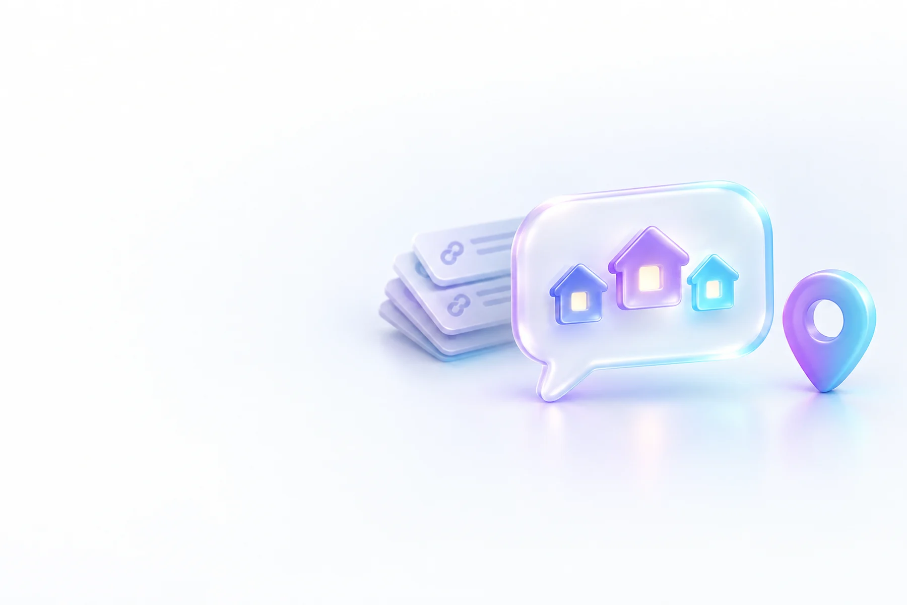 Illustration: A glossy speech-bubble card with a few small glowing house-shaped tokens inside it, a stack of flat link-page cards pushed aside and dimmed behind it, and a map pin beside the bubble.